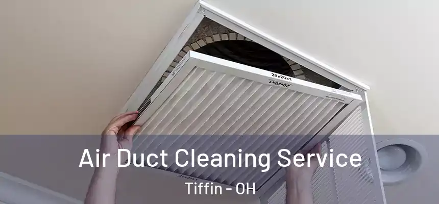  Air Duct Cleaning Service Tiffin - OH