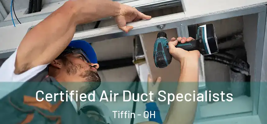  Certified Air Duct Specialists Tiffin - OH