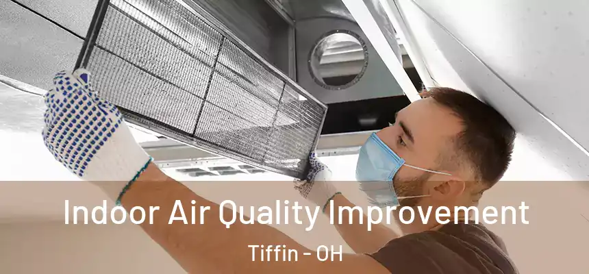  Indoor Air Quality Improvement Tiffin - OH