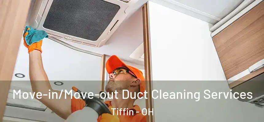  Move-in/Move-out Duct Cleaning Services Tiffin - OH