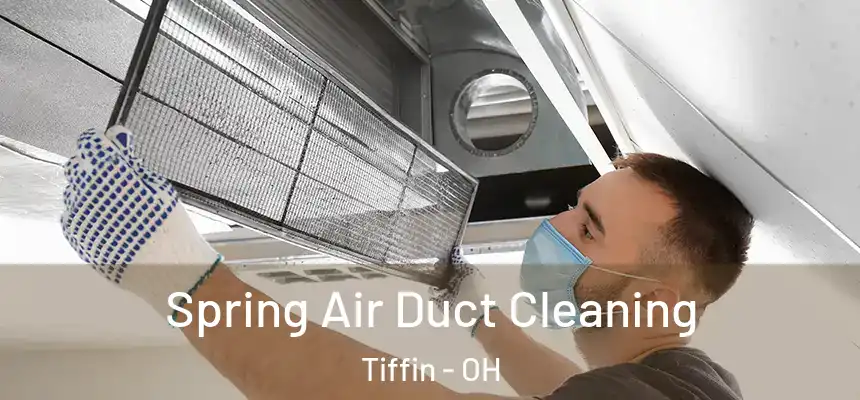  Spring Air Duct Cleaning Tiffin - OH