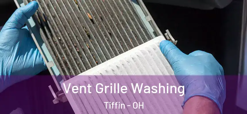  Vent Grille Washing Tiffin - OH